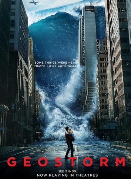 دانلود فیلم Geostorm / طوفان جغرافیایی