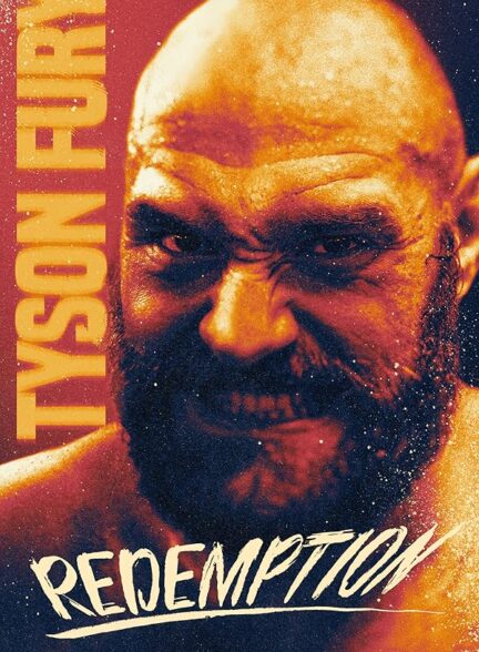 دانلود فیلم Tyson Fury: Redemption / تایسون فیوری: رستگاری