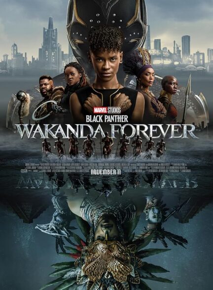 دانلود فیلم Black Panther: Wakanda Forever / پلنگ سیاه: واکاندا تا ابد