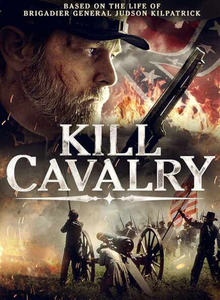 دانلود فیلم Kill Cavalry / ژنرال هادسون