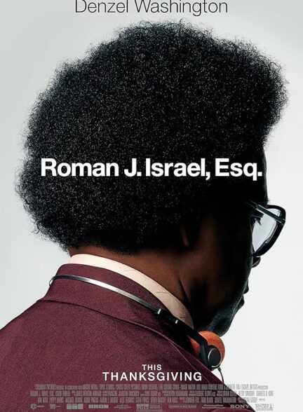 دانلود فیلم Roman J. Israel, Esq. / رومن جی. ایزریل، وکیل دادگستری