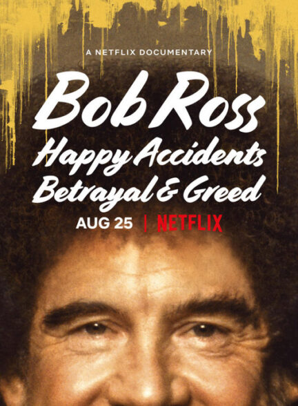 دانلود فیلم Bob Ross: Happy Accidents, Betrayal & Greed / باب راس: تصادفات شاد، خیانت و طمع