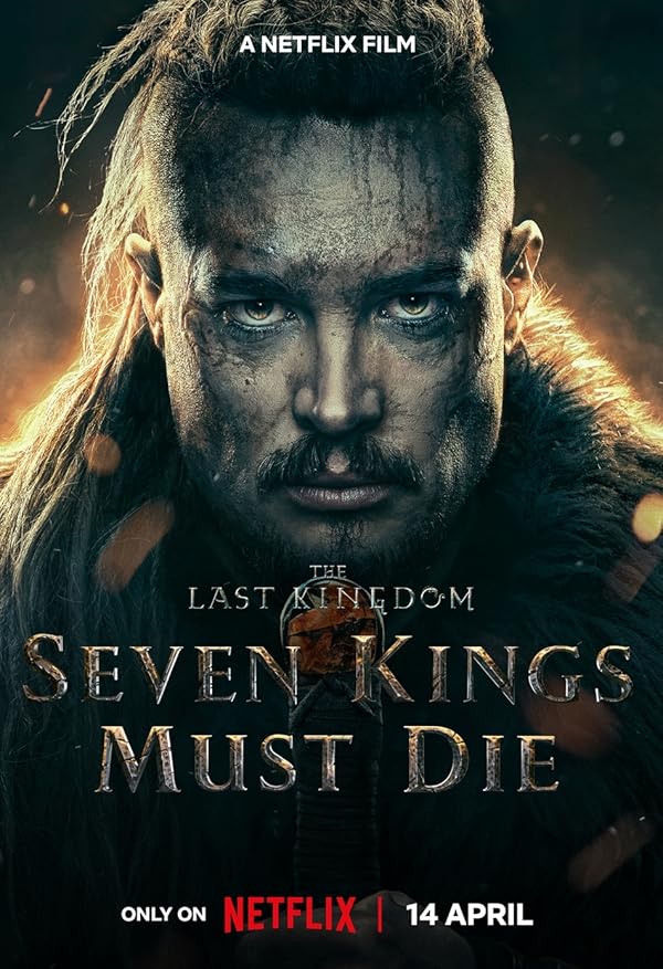 دانلود فیلم The Last Kingdom: Seven Kings Must Die / آخرین پادشاهی: هفت پادشاه باید بمیرند