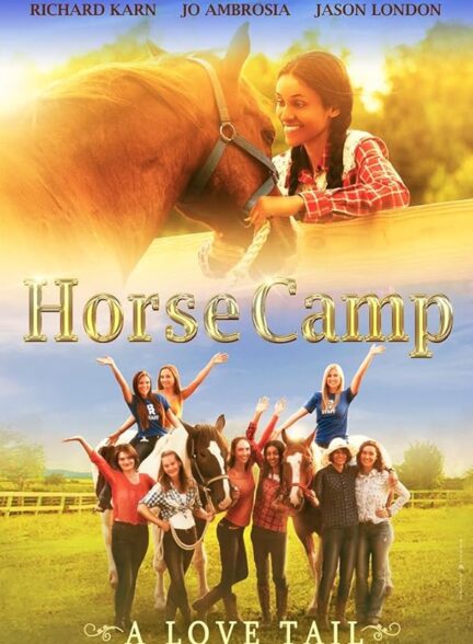 دانلود فیلم Horse Camp: A Love Tail / اردوگاه اسب سواری: یک تعقیب عاشقانه