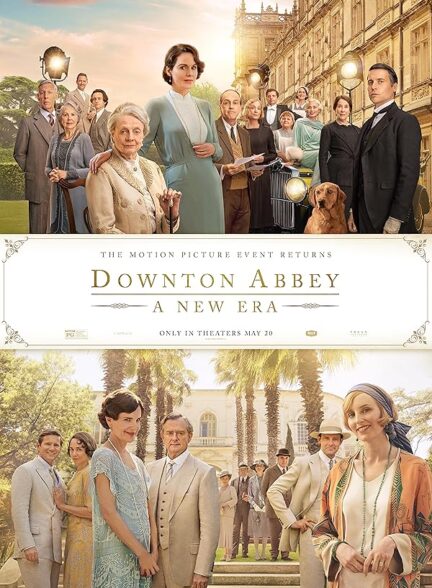 دانلود فیلم Downton Abbey: A New Era / دانتون ابی: دورانی جدید