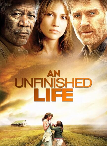 دانلود فیلم An Unfinished Life / یک زندگی ناتمام