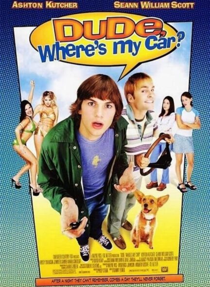 دانلود فیلم Dude, Where’s My Car? / رفیق، ماشین من کجاست؟