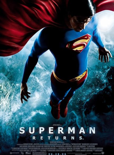 دانلود فیلم Superman Returns / بازگشت سوپرمن