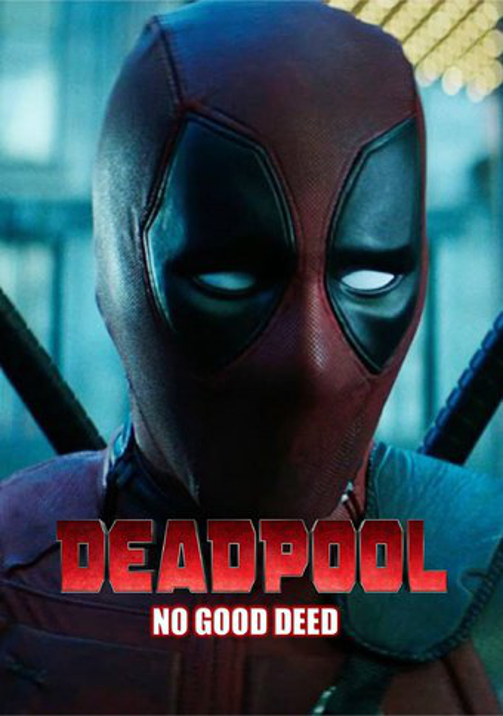 دانلود فیلم Deadpool: No Good Deed / ددپول: بدون کار خوب